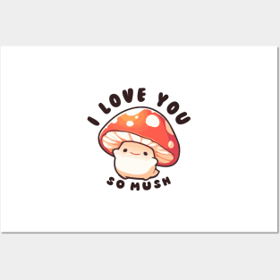 I love you so mush Posters and Art
